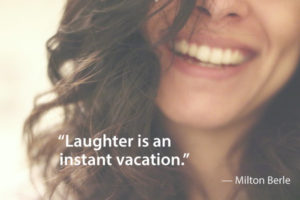 "Laughter is an instant vacation." -- Milton Berle