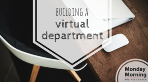 Building a virtual department