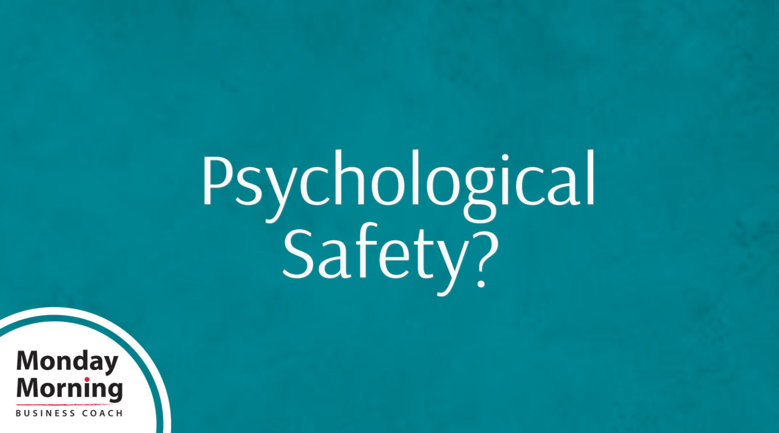 Psychological Safety Carpenter Smith Consulting Llc